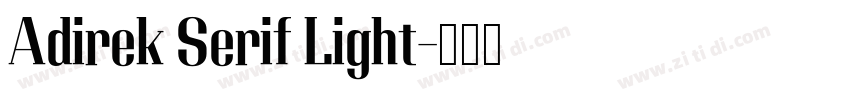 Adirek Serif Light字体转换 Adirek Serif Light字体转换